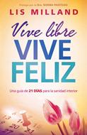 Vive Libre, Vive Feliz (Rústica) [Libro]