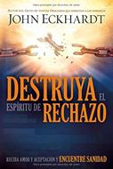 Destruya el Espíritu de Rechazo (Rústica)