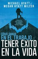 Como Ganar En El Trabajo Y Tener Éxito En La Vida (Rústica)
