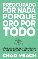 Preocupado Por Nada Porque Oro Por Todo: Cómo (Rústica)