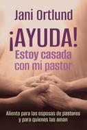 ¡Ayuda! Estoy Casada Con Mi Pastor (Rústica)