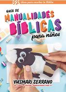 Guía De Manualidades Bíblicas Para Niños (Rústica)