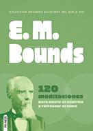 E. M. Bounds 120 Meditaciones (Rústica)