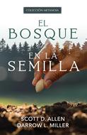 El Bosque en la Semilla (Rústica)