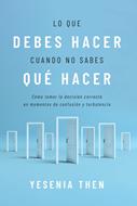 Lo que debes hacer, cuando no sabes que hacer (Rústica)