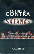Lucha Contra Satanas/Conociendo El Enemigo-Sus Debilidades-Estrategias Y Der (Rústica)
