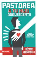 Pastorea a Tu Hijo Adolescente (Rústica)
