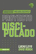 Proyecto Discipulado - Ministerio De Preadolescentes (Rústica)