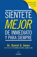 Siéntete mejor, de inmediato y para siempre (Rústica)