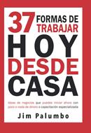 37 Formas de Trabajar Hoy desde Casa (Rústica)