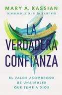 La Verdadera Confianza (Rústica) [Libro]