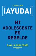 Ayuda! Mi Adolescente es Rebelde (Rústica)