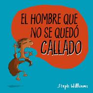 El Hombre Que No Se Quedó Callado (Rústica)