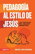 Pedagogía al Estilo de Jesús (Rústica)