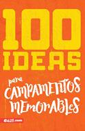 100 Ideas para Campamentos Memorables (Rústica)