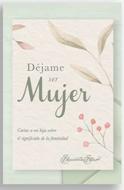 Dejame Ser Mujer (Rústica) [Libro]