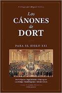 Los Cánones de Dort para el siglo XXI (Rústica)