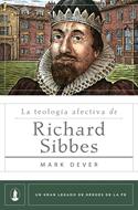 La Teología Afectiva de Richard Sibbes (Rústica)