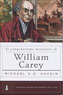 El Compañerismo Misionero de William Carey (Rústica)