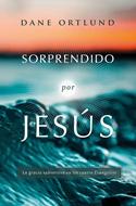 Sorprendido por Jesús (Rústica)