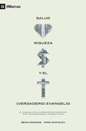 Salud Riqueza Y El Verdadero Evangelio (Rústica)