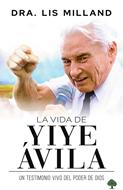La Vida de Yiye Ávila (Rústico)