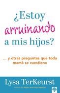 ¿Estoy Arruinando A Mis Hijos? (Rústica)