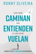 Los que Caminan no Entienden a Los que Vuelan (Rústica)