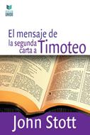 El Mensaje de la Segunda Carta a Timoteo (Rústica)
