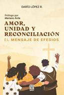Amor, Unidad y Reconciliación (Rústica)