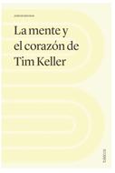 La Mente y el Corazón de Tim Keller (Rústica)
