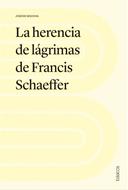 La Herencia de Lágrimas de Francis Schaeffer (Rústica)