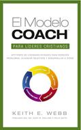 El modelo coach para líderes cristianos (Rústica) [Libro]