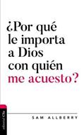 Por Qué Le Importa a Dios Con Quien Me Acuesto? (Rustica)