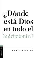¿Dónde Está Dios en Todo el Sufrimiento? (Rústica)