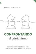 Confrontando el Cristianismo (Rústica)