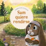 Sam Quiere Rendirse (Tapa Dura)