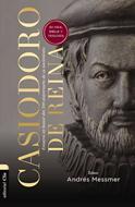 Casiodoro De Reina: Su Vida, Biblia Y Teología (Rústica)
