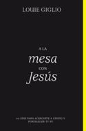 A La Mesa Con Jesús (Rústica) [Libro]