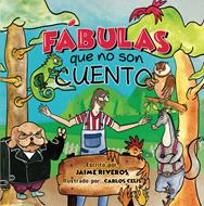 Fábulas Que No Son Cuento (Rústica)