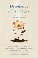 Diseñadas a Su imagen (Rústica) [Libro]