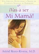 ¡Vas a ser mi mamá! (Rústica)