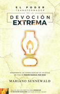 El Poder Transformador de la Devoción Extrema (Rústica)