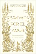 Reavivada por el Amor (Rústica)