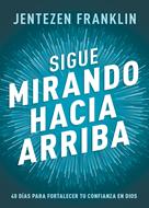 Sigue Mirando Hacia Arriba (Rústica)