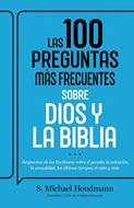 Las 100 Preguntas Más Frecuentes Sobre Dios y La Biblia (Rústica)