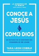 Conoce a Jesús como Dios (Rústica)