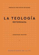 La Teología Reformada (Rústica)