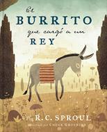 El burrito que cargó a un Rey (Tapa Dura) [Libro para Niños]