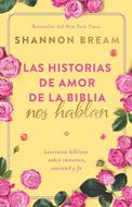 Las Historias de Amor de la Biblia nos Hablan (Rústica)